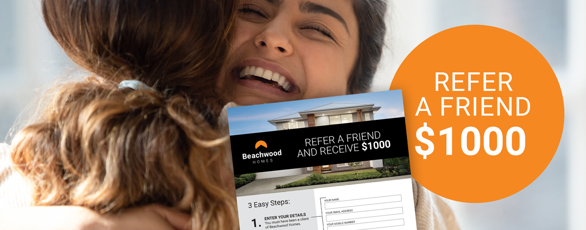 Refer a friend to Beachwood homes and receive $1000